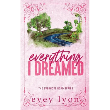 Everything I Dreamed: A Small Town Brother's Best Friend Romance