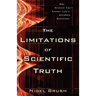 The Limitations of Scientific Truth: Why Science Can't Answer Life's Ultimate Questions