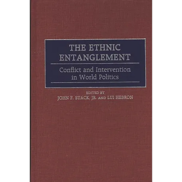 The Ethnic Entanglement: Conflict and Intervention in World Politics