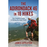 Adirondack 46 in 18 Hikes: The Complete Guide to Hiking the High Peaks