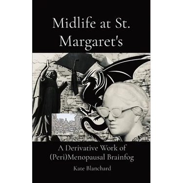 Midlife at St. Margaret's: A Derivative Work of (Peri)Menopausal Brainfog