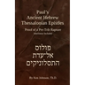 Paul's Ancient Hebrew Thessalonian Epistles: Proof of a Pre-trib Rapture