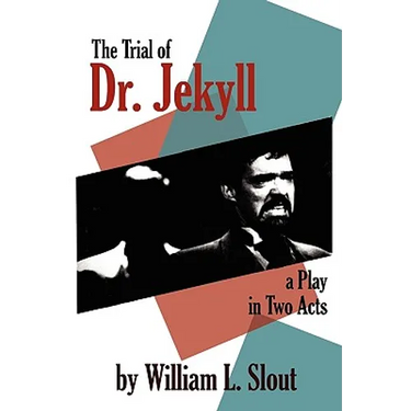 The Trial of Dr. Jekyll: A Play in Two Acts