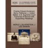 Charles Edward Anderson Berry, Petitioner, V. United States. U.S. Supreme Court Transcript of Record with Supporting Pleadings