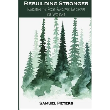 Rebuilding Stronger: Navigating the Post-Pandemic Landscape of Worship