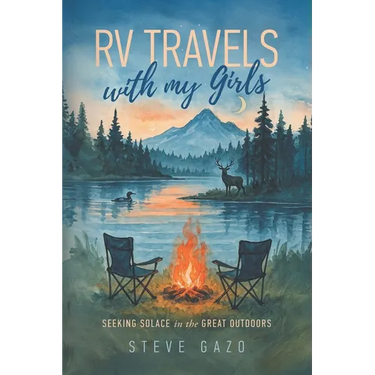 RV TRAVELS with my Girls: SEEKING SOLACE in the GREAT OUTDOORS