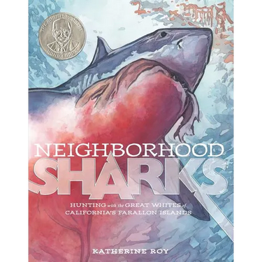 Neighborhood Sharks: Hunting with the Great Whites of California's Farallon Islands
