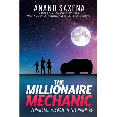 The Millionaire Mechanic: Financial Wisdom in the Rann