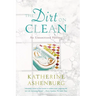 The Dirt on Clean: An Unsanitized History