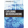 Exploring Microorganisms: Recent Advances in Applied Microbiology