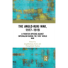The Anglo-Kuki War, 1917-1919: A Frontier Uprising Against Imperialism During the First World War