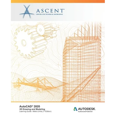 AutoCAD 2020: 3D Drawing and Modeling (Metric Units): Autodesk Authorized Publisher