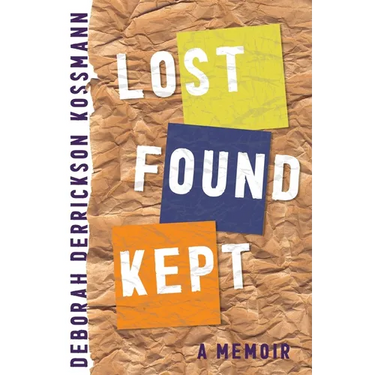 Lost Found Kept: A Memoir
