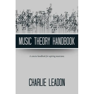 Music Theory Handbook: A Concise Handbook for Aspiring Musicians.