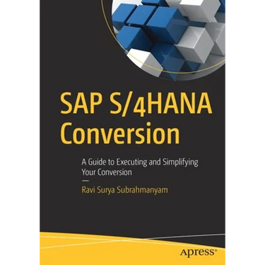SAP S/4hana Conversion: A Guide to Executing and Simplifying Your Conversion