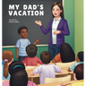 My Dad's Vacation