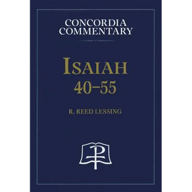 Isaiah 40-55 - Concordia Commentary