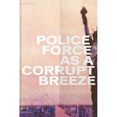 Police Force Like a Corrupt Breeze