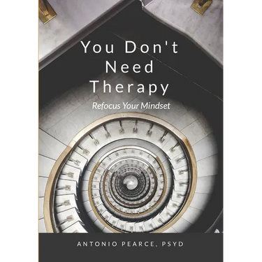 You Don't Need Therapy: Refocus Your Mindset