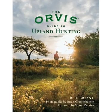 The Orvis Guide to Upland Hunting