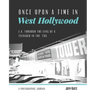 Once Upon a Time in West Hollywood: L.A. Through the Lens of a Teenager in the '70s