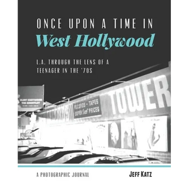 Once Upon a Time in West Hollywood: L.A. Through the Lens of a Teenager in the '70s