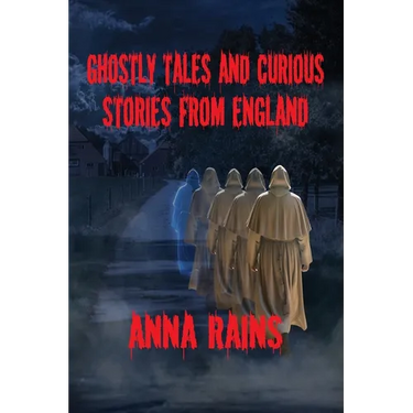 Ghostly Tales And Curious Stories From England