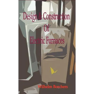 Design & Construction Of Electric Furnaces
