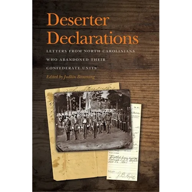 Deserter Declarations: Letters from North Carolinians Who Abandoned Their Confederate Units