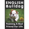 English Bulldog: Training a Best Friend for Life