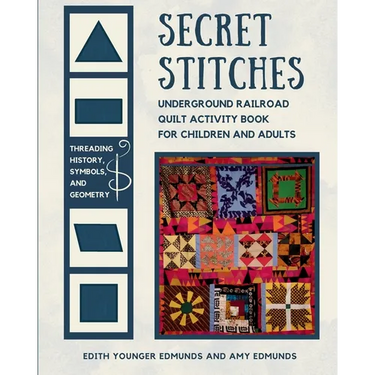 Secret Stitches: Underground Railroad Quilt Activity Book for Children and Adults