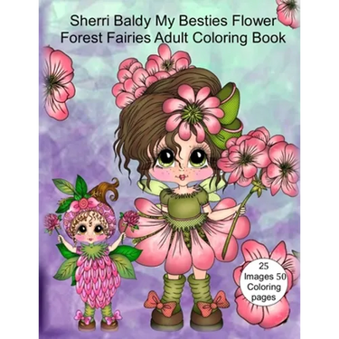 Sherri Baldy My Besties Flower Forest Fairies Adult Coloring Book