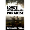 Love's Nettle Orchard & Paradise: Paramour & Paranoia
