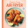Super Easy Air Fryer: Simple Recipes for Everyday Meals