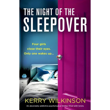 The Night of the Sleepover: An absolutely addictive psychological thriller filled with twists