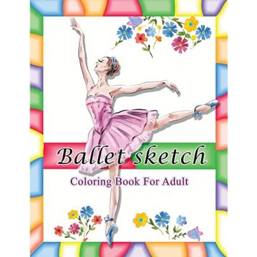 Ballet Sketch Coloring Book for Adult: Beautiful Women in Ballet Sport Sketch Pattern for Relaxation