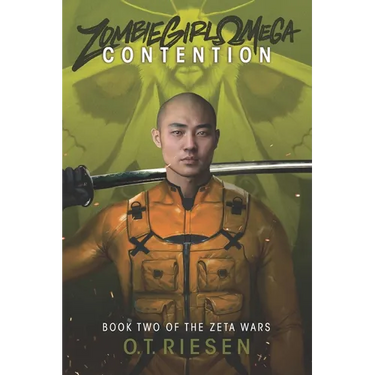 Zombie Girl Omega - Contention: Book Two of the Zeta Wars