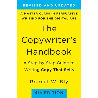 The Copywriter's Handbook: A Step-By-Step Guide to Writing Copy That Sells