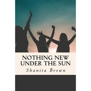 Nothing New Under The Sun: Quick Guide To Purposeful and Intentional Living