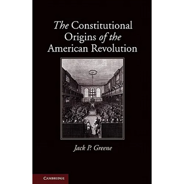 The Constitutional Origins of the American Revolution