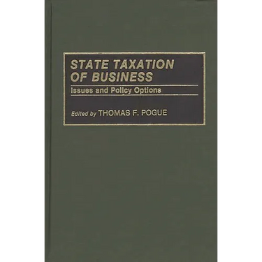 State Taxation of Business: Issues and Policy Options
