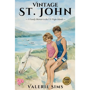 Vintage St. John: Discover St. John's History Through Seven Generations of Heartfelt Stories