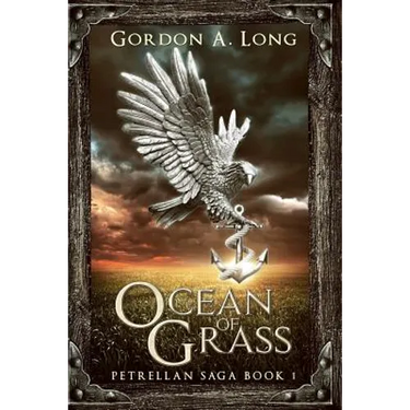 Ocean of Grass: Petrellan Saga 1