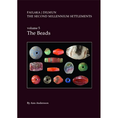 Danish Archaeological Investigations on Failaka, Kuwait, Failaka/Dilmun. the Second Millennium Settlements: Volume 5 the Beads