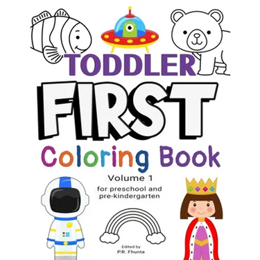 Toddler First Coloring Book, Volume 1: for Preschool and Pre-Kindergarten