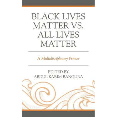 Black Lives Matter vs. All Lives Matter: A Multidisciplinary Primer
