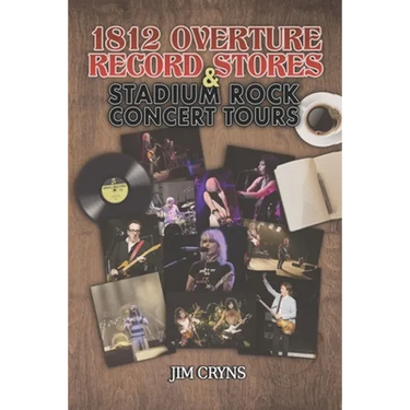 1812 Overture Record Stores & Stadium Rock Concert Tours: Based on Stories from Alan Dulberger