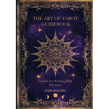 The Art of Tarot Guidebook: A Guide for Working with the Tarot