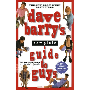 Dave Barry's Complete Guide to Guys: A Fairly Short Book