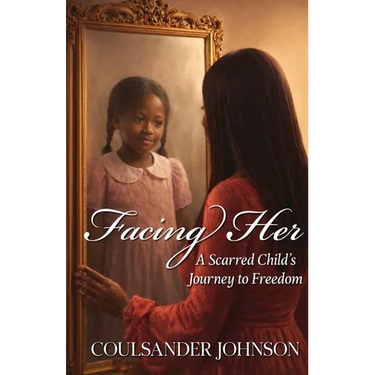 Facing Her: A Sacred Child's Journey To Freedom